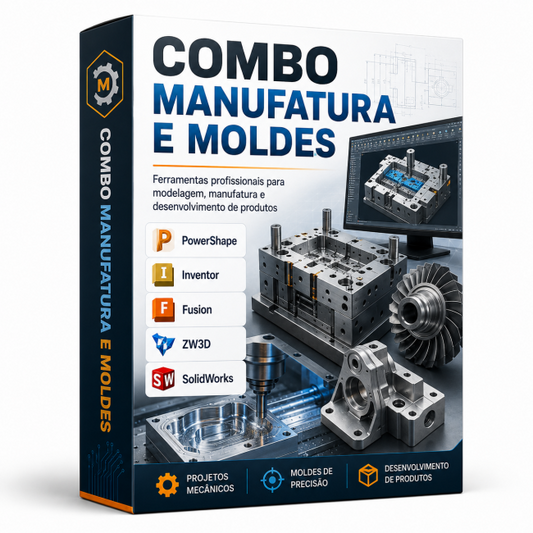 Combo Manufatura e Moldes PowerShape + Inventor + Fusion + ZW3D + SolidWorks